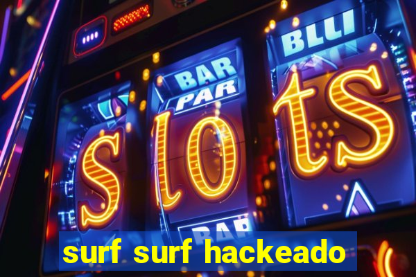 surf surf hackeado